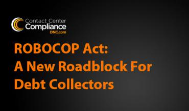 ROBOCOP Act Creates Roadblock For Debt Collectors